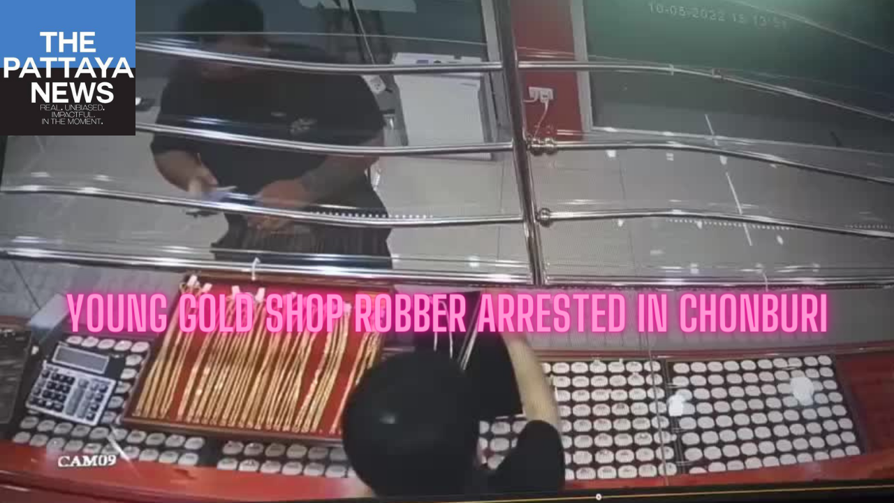 Video: Young gold shop robber using a fake gun arrested in Chonburi before he could flee to Laos