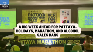 Video: A big week next week in Thailand and Pattaya including TWO alcohol sales ban days
