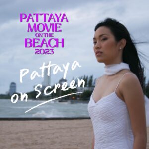 Complete Guide to Pattaya Film Festival 2023