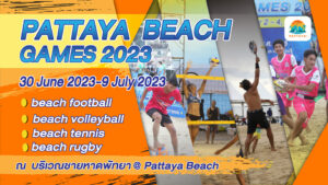Pattaya to Host Pattaya Beach Games from June 30th to July 9th