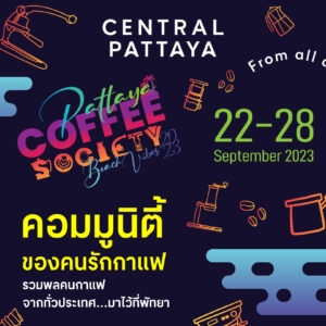 Pattaya Coffee Society 2023 is Underway at Central Pattaya Shopping Center
