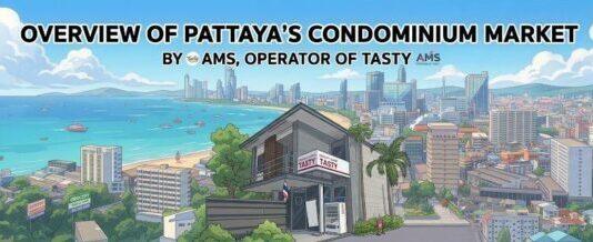 August 2026: Pattaya Real Estate Condominium Market Overview by AMS